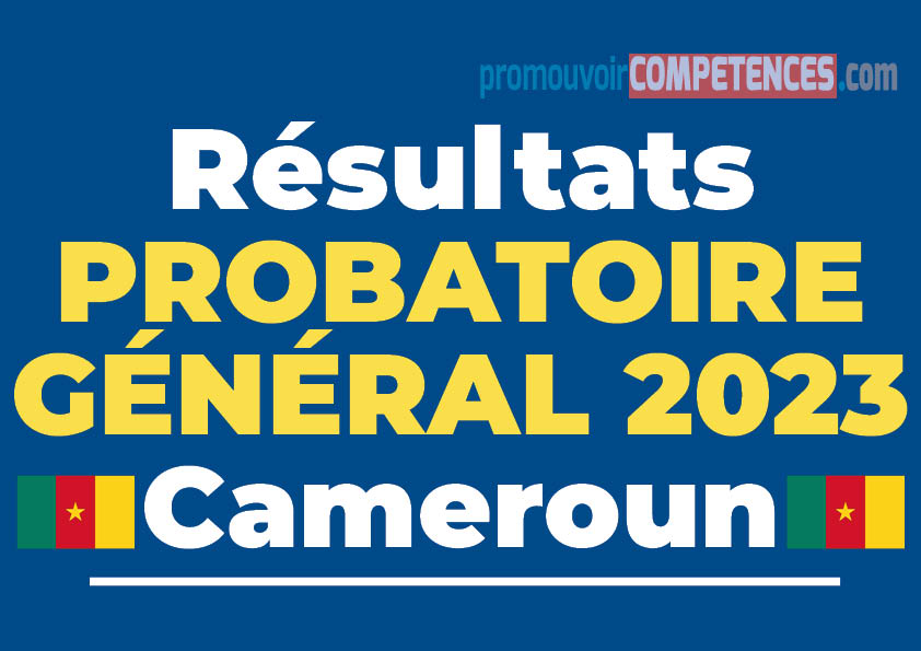 Résultats PROBATOIRE Général 2023 Cameroun