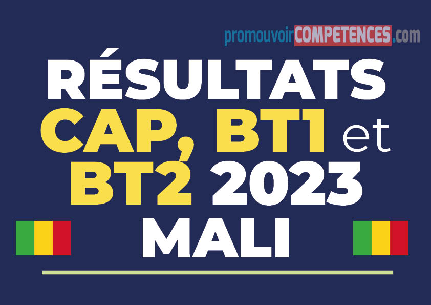 Résultats du CAP, BT1 et BT2 Session 2023 au Mali