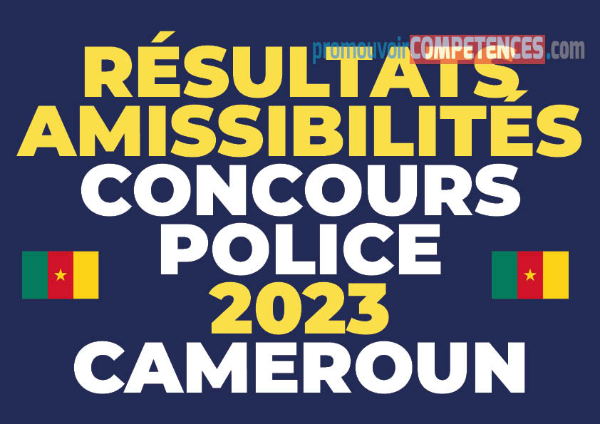 Résultats d'amissibilité au concours de la Police camerounaise 2023